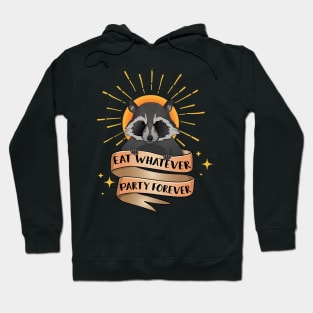 Eat Whatever Party Forever Hoodie